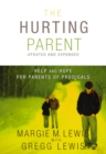 The Hurting Parent : Help and Hope for Parents of Prodigals - Book