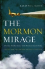 The Mormon Mirage : A Former Member Looks at the Mormon Church Today - Book