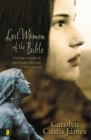 Lost Women of the Bible : The Women We Thought We Knew - eBook