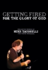 Getting Fired for the Glory of God : Collected Words of Mike Yaconelli for Youth Workers - eBook