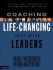Coaching Life-Changing Small Group Leaders : A Practical Guide for Those Who Lead and Shepherd Small Group Leaders - eBook