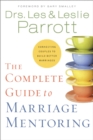 The Complete Guide to Marriage Mentoring : Connecting Couples to Build Better Marriages - eBook
