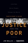 Justice for the Poor : Love God, Serve People, Change the World Participant's Guide - Book