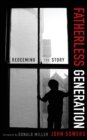 Fatherless Generation : Redeeming the Story - Book