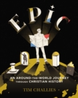 Epic: An Around-the-World Journey through Christian History - Book