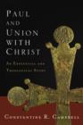 Paul and Union with Christ : An Exegetical and Theological Study - Book