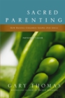 Sacred Parenting Bible Study Participant's Guide : How Raising Children Shapes Our Souls - Book