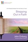 Stepping Out in Faith : Life-Changing Examples from the History of Israel - Book