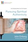Pursuing Spiritual Authenticity : Life-Changing Words from the Prophets - Book