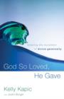 God So Loved, He Gave : Entering the Movement of Divine Generosity - Book