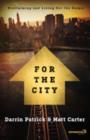 For the City : Proclaiming and Living Out the Gospel - Book