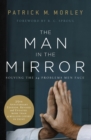 The Man in the Mirror : Solving the 24 Problems Men Face - Book