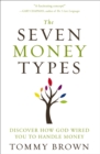 The Seven Money Types : Discover How God Wired You To Handle Money - Book