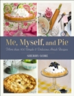 Me, Myself, and Pie : More Than 100 Simple and Delicious Amish Recipes - eBook