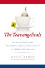 The Teavangelicals : The Inside Story of How the Evangelicals and the Tea Party are Taking Back America - Book