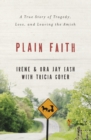 Plain Faith : A True Story of Tragedy, Loss and Leaving the Amish - Book