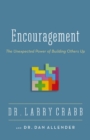 Encouragement : The Unexpected Power of Building Others Up - Book