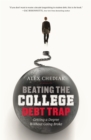Beating the College Debt Trap : Getting a Degree without Going Broke - Book