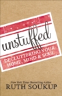 Unstuffed : Decluttering Your Home, Mind & Soul - eBook