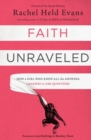 Faith Unraveled : How a Girl Who Knew All the Answers Learned to Ask Questions - Book
