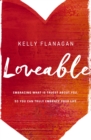 Loveable : Embracing What Is Truest About You, So You Can Truly Embrace Your Life - Book