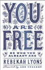 You Are Free : Be Who You Already Are - eBook
