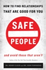Safe People : How to Find Relationships that are Good for You and Avoid Those That Aren't - Book