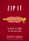 Zip It : The Keep It Shut 40-Day Challenge - Book