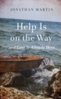 Help Is on the Way : And Love Is Already Here - Book