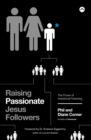 Raising Passionate Jesus Followers : The Power of Intentional Parenting - eBook