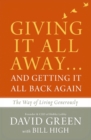 Giving It All Away...and Getting It All Back Again : The Way of Living Generously - eBook