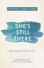 She's Still There : Rescuing the Girl in You - eBook