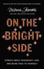 On the Bright Side : Stories about Friendship, Love, and Being True to Yourself - eBook