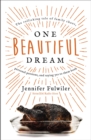 One Beautiful Dream : The Rollicking Tale of Family Chaos, Personal Passions, and Saying Yes to Them Both - eBook