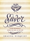Savor : Living Abundantly Where You Are, As You Are (365 Devotions) - eBook