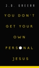 You Don't Get Your Own Personal Jesus - Book