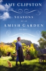 Seasons of an Amish Garden : Four Stories - eBook
