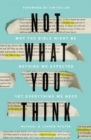 Not What You Think : Why the Bible Might Be Nothing We Expected Yet Everything We Need - eBook