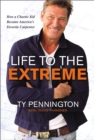 Life to the Extreme : How a Chaotic Kid Became America's Favorite Carpenter - eBook