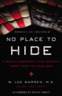 No Place to Hide : A Brain Surgeon’s Long Journey Home from the Iraq War - Book