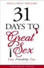 31 Days to Great Sex : Love. Friendship. Fun. - Book