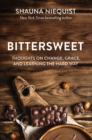 Bittersweet : Thoughts on Change, Grace, and Learning the Hard Way - Book