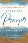The 28-Day Prayer Journey : A Daily Guide to Conversations with God - eBook