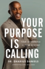Your Purpose Is Calling : Your Difference Is Your Destiny - Book