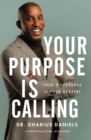 Your Purpose Is Calling : Your Difference Is Your Destiny - eBook