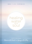 Healing Water for the Soul : Selections from Streams in the Desert and Springs in the Valley - Book