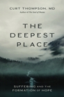 The Deepest Place : Suffering and the Formation of Hope - eBook
