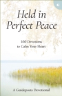 Held in Perfect Peace : 100 Devotions to Calm Your Heart - eBook