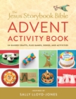 The Jesus Storybook Bible Advent Activity Book : 24 Guided Crafts, plus Games, Songs, Recipes, and More - eBook