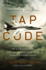 Tap Code : The Epic Survival Tale of a Vietnam POW and the Secret Code That Changed Everything - Book